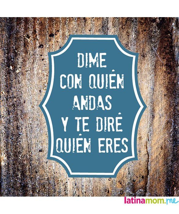 Dime con quien andas y te diré quien eres: ¡Más que un simple refrán!